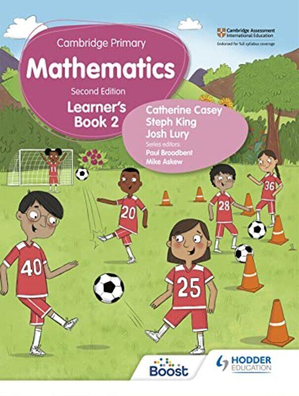 

Cambridge Primary Mathematics Learners Book 2 Second Edition by Casey, Catherine - Lury, Josh - King, Steph Paperback