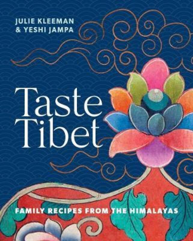 Taste Tibet: Family recipes from the Himalayas.Hardcover,By :Kleeman, Julie - Jampa, Yeshi