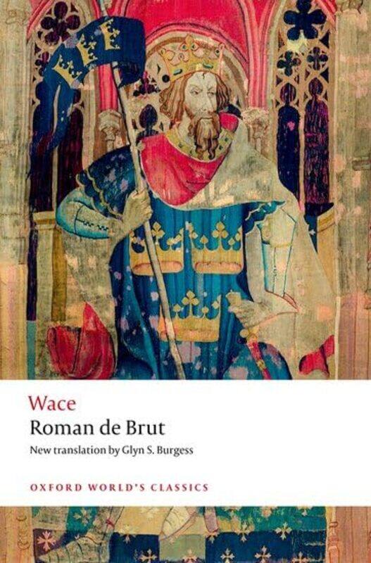 

Roman de Brut by WaceJean Emeritus Professor of French, Emeritus Professor of French, Kenyon College BlackerGlyn S University of Liverpool Burgess-Pap