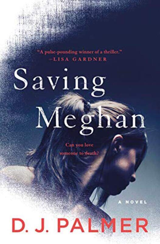 

Saving Meghan by DJ Palmer-Hardcover