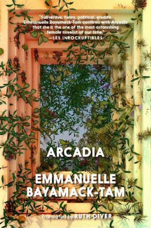 

Arcadia by Emmanuelle Bayamack-TamRuth Diver-Paperback