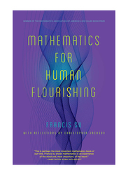 Mathematics For Human Flourishing, Paperback Book, By: Francis Su