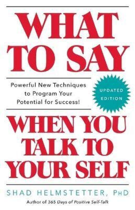 

What to Say When You Talk to Your Self.paperback,By :Helmstetter Shad