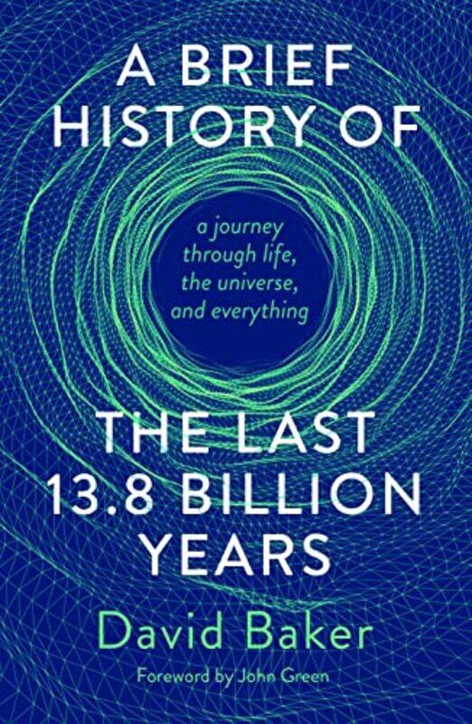 

A Brief History of the Last 138 Billion Years by David Baker-Hardcover