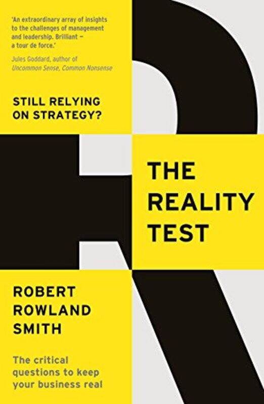 

The Reality Test: Still relying on strategy, Paperback Book, By: Robert Rowland Smith