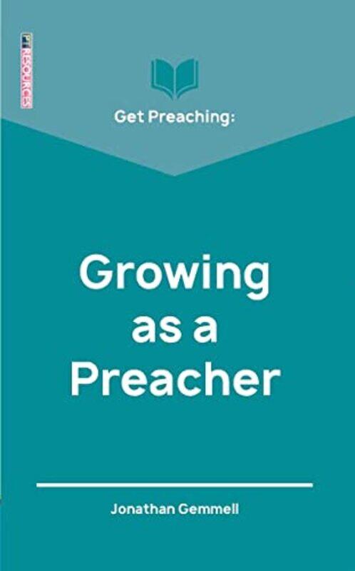 

Get Preaching Growing as a Preacher by Jonathan Gemmell-Paperback