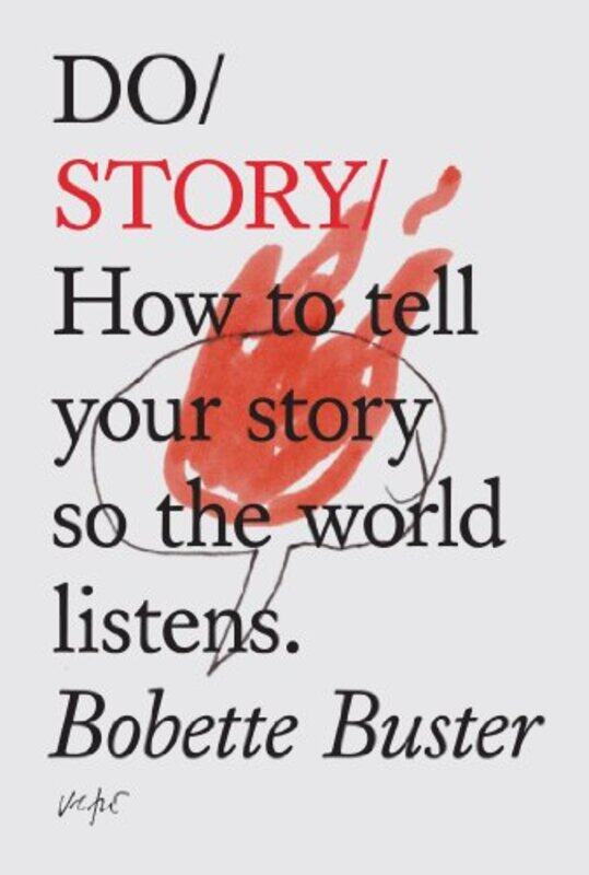 

Do Story: How to Tell Your Story so the World Listens,Paperback,by:Buster, Bobette