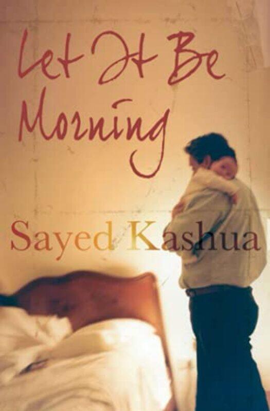 

Let it be Morning by Sayed Kashua-Paperback