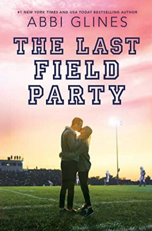 

The Last Field Party , Hardcover by Glines, Abbi