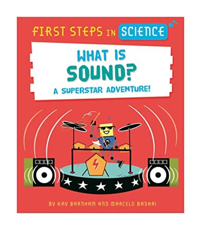 

First Steps in Science: What is Sound by Kay BarnhamMarcelo Badari -Paperback