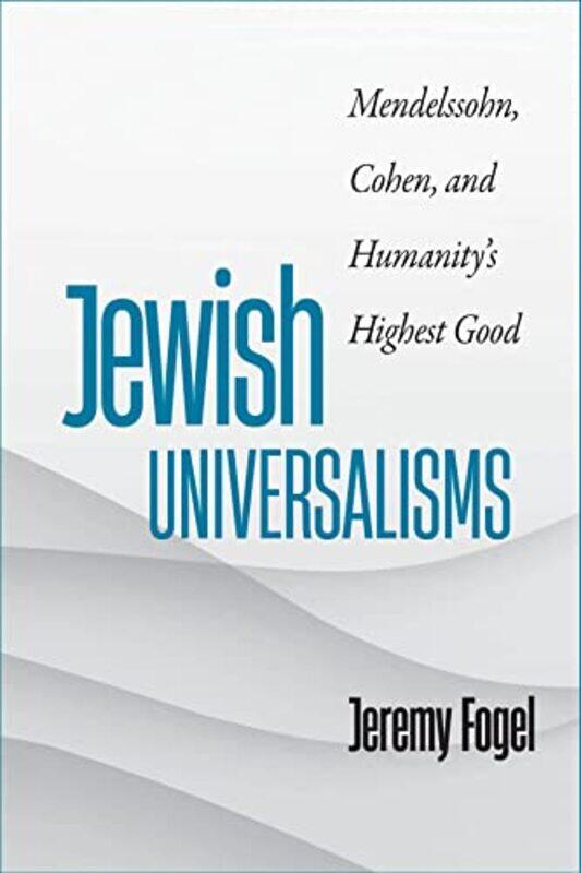 

Jewish Universalisms by Jeremy Fogel-Paperback