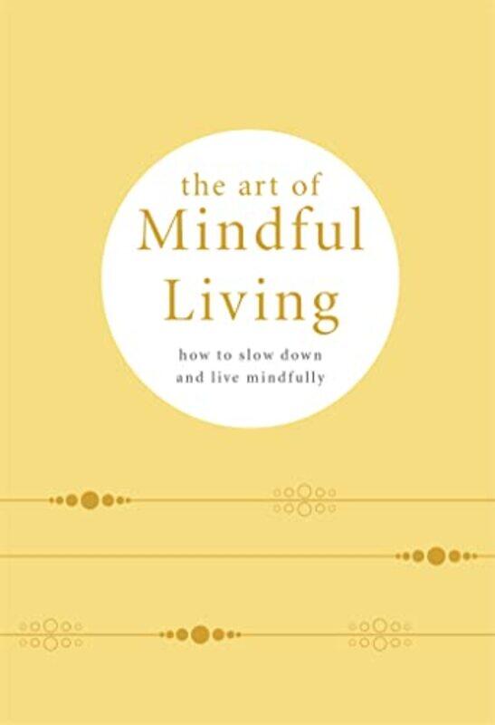 

The Art Of Mindful Living by Camille Knight-Hardcover