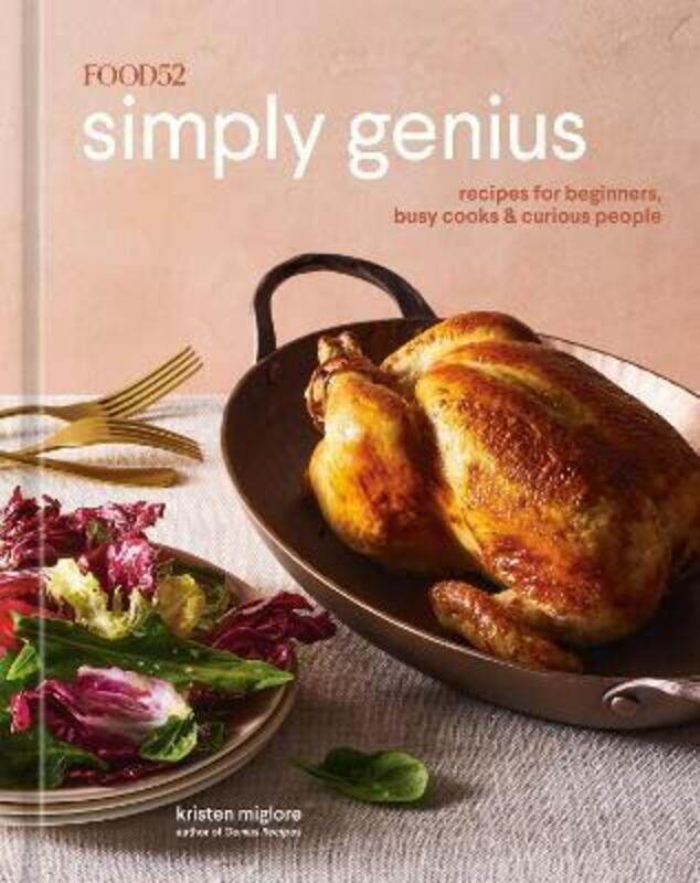 

Food52 Simply Genius: Recipes for Beginners, Busy Cooks & Curious People: A Cookbook,Hardcover, By:Miglore, Kristen - Hesser, Amanda