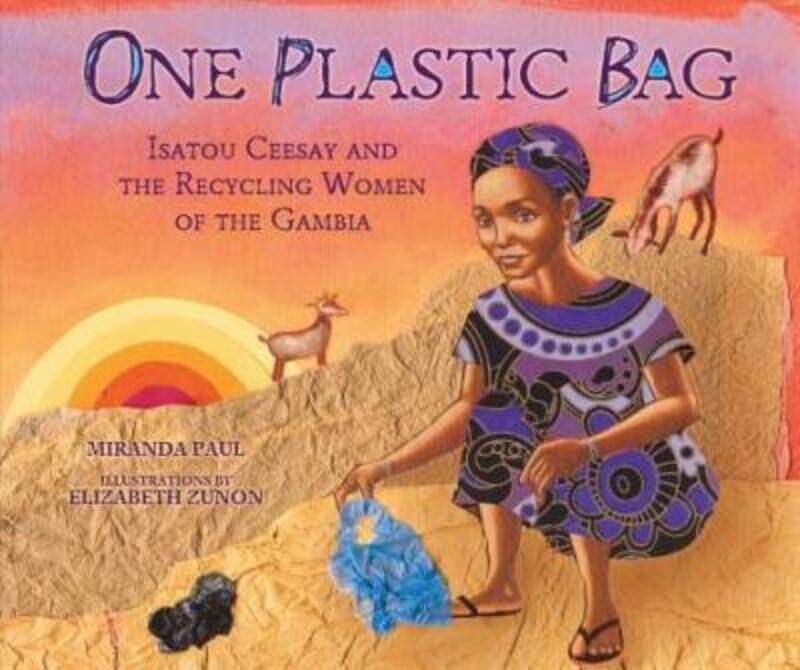 

One Plastic Bag: Isatou Ceesay and the Recycling Women of the Gambia,Paperback, By:Miranda Paul