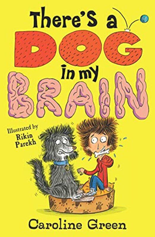 

Theres a Dog in My Brain by Caroline GreenRikin Parekh-Paperback