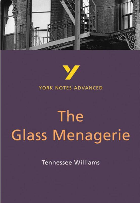 

The Glass Menagerie York Notes Advanced everything you need to study and prepare for the 2025 and 2026 exams by Rebecca WarrenTennessee Williams-Paper