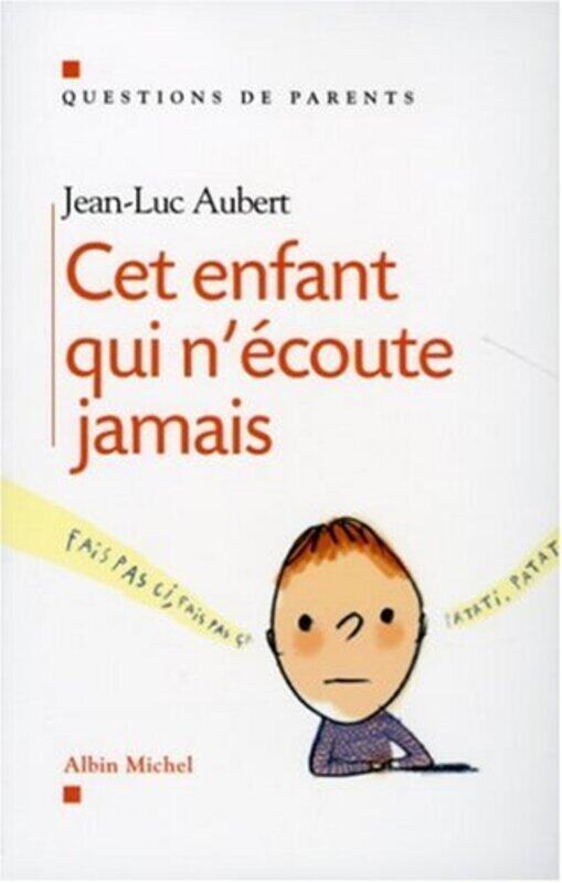 

Cet enfant qui n coute jamais,Paperback by Jean-Luc Aubert