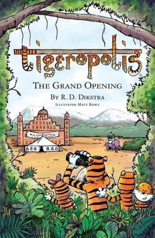 

Tigeropolis The Grand Opening by R D Dikstra-Paperback