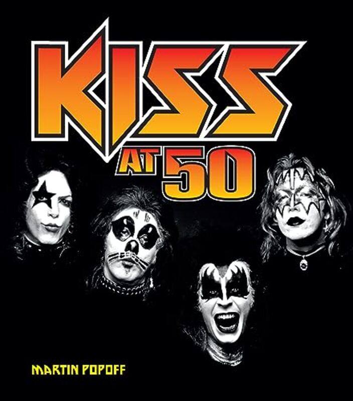 

Kiss at 50 by Martin Popoff-Hardcover