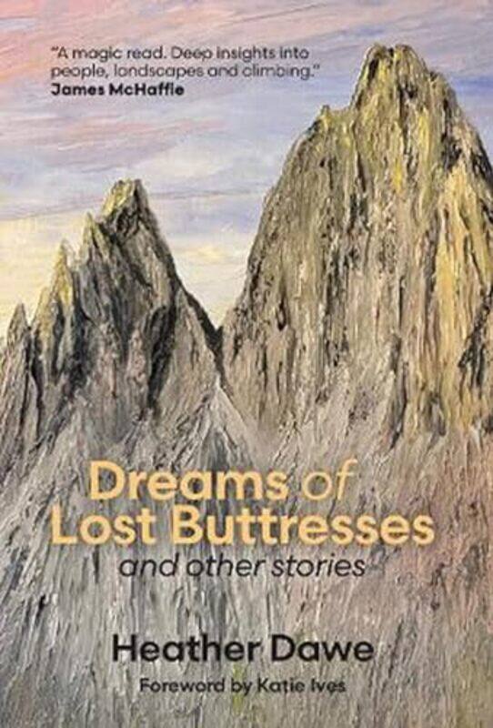 

Dreams Of Lost Buttresses by Heather Dawe-Hardcover