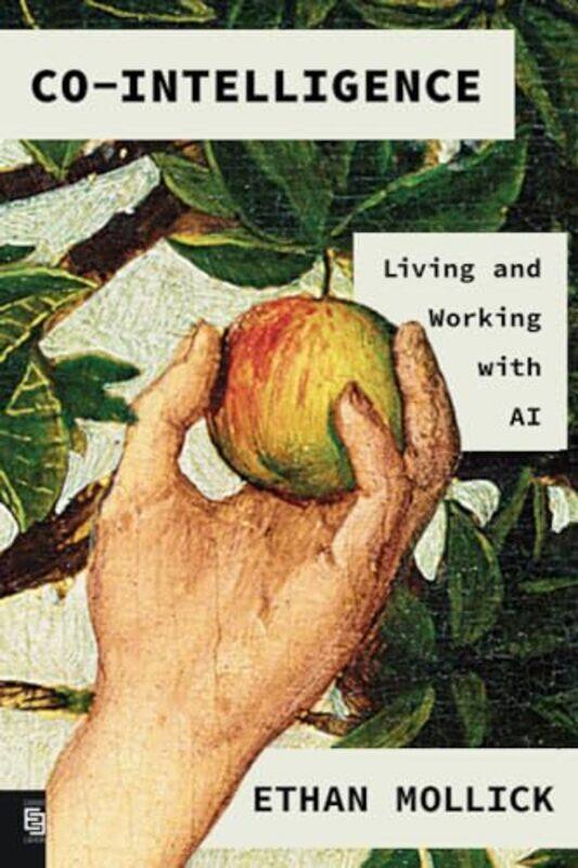 

Cointelligence Living And Working With Ai by Mollick, Ethan-Paperback