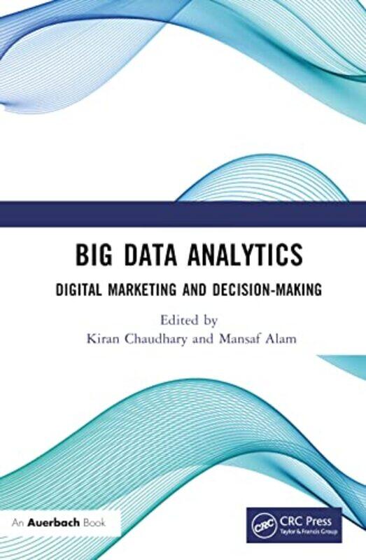 

Big Data Analytics by Kiran (Shivaji College, University of Delhi) ChaudharyMansaf (Jamia Millia Islamia University, New Delhi) Alam-Hardcover