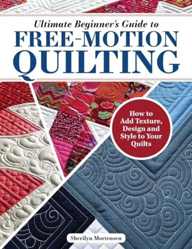 

Ultimate Beginners Guide to FreeMotion Quilting by Vic Smeed-Paperback