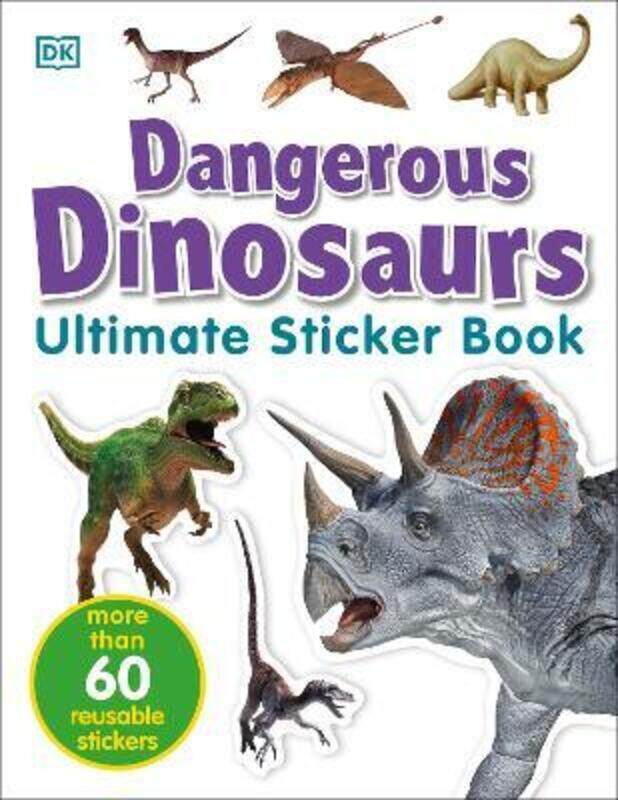 

Ultimate Sticker Book: Dangerous Dinosaurs: More Than 60 Reusable Full-Color Stickers,Paperback, By:DK