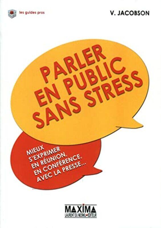 

Parler en public sans stress : Mieux sexprimer en r union, en conf rence, avec la presse... , Paperback by Victor Jacobson