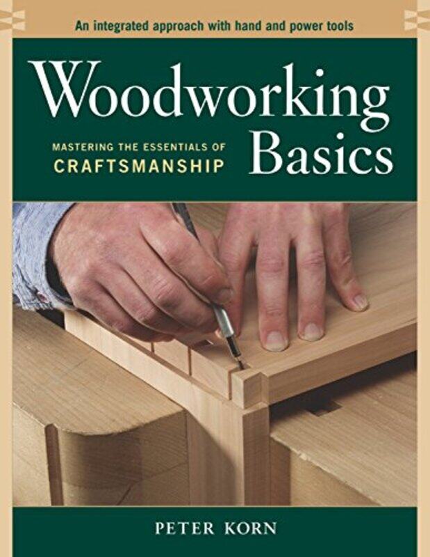 

Woodworking Basics,Paperback,by:Korn, P