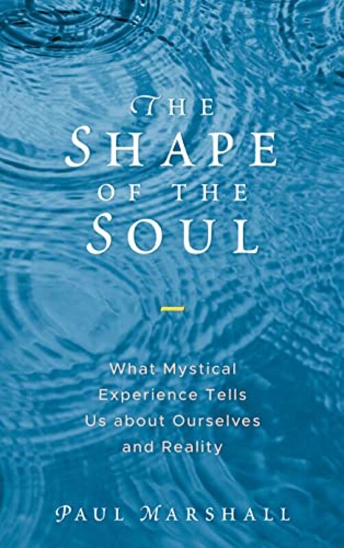 The Shape of the Soul by Paul Marshall-Hardcover