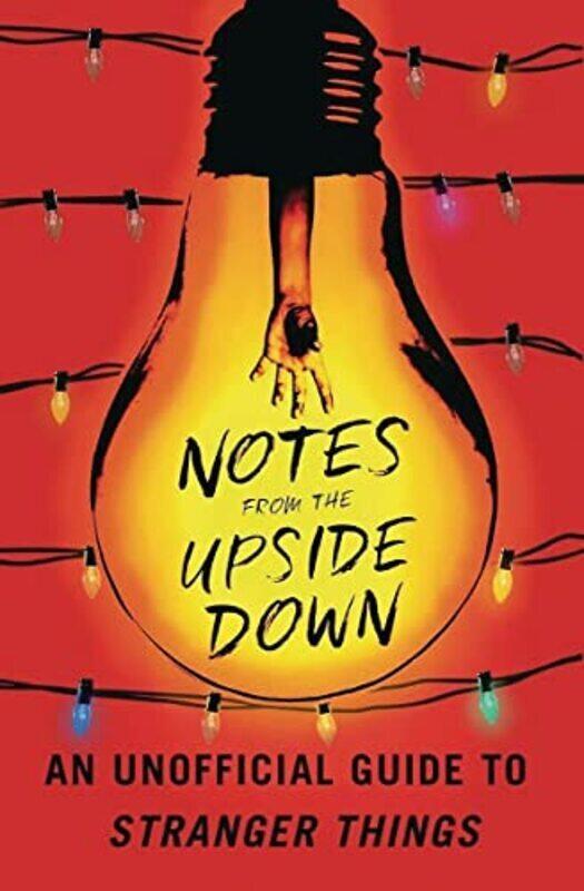 

Notes From Upside Down Unoff Gt Stranger Things Sc , Paperback by Guy Adams