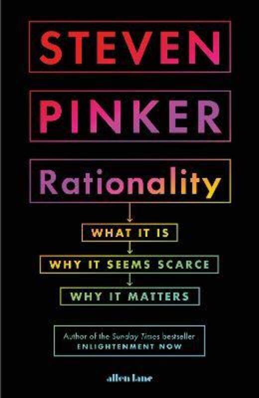 

Rationality: What It Is, Why It Seems Scarce, Why It Matters.Hardcover,By :Pinker, Steven