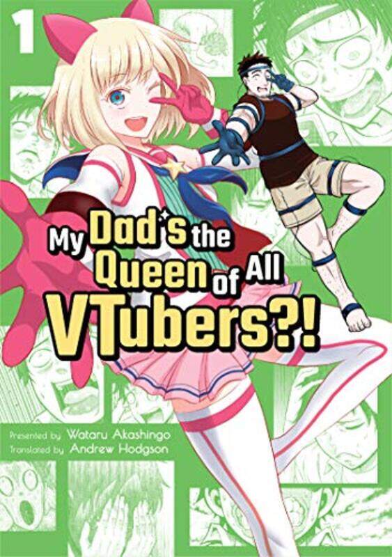 

My Dads the Queen of All VTubers Vol 1 by Wataru Akashingo-Paperback