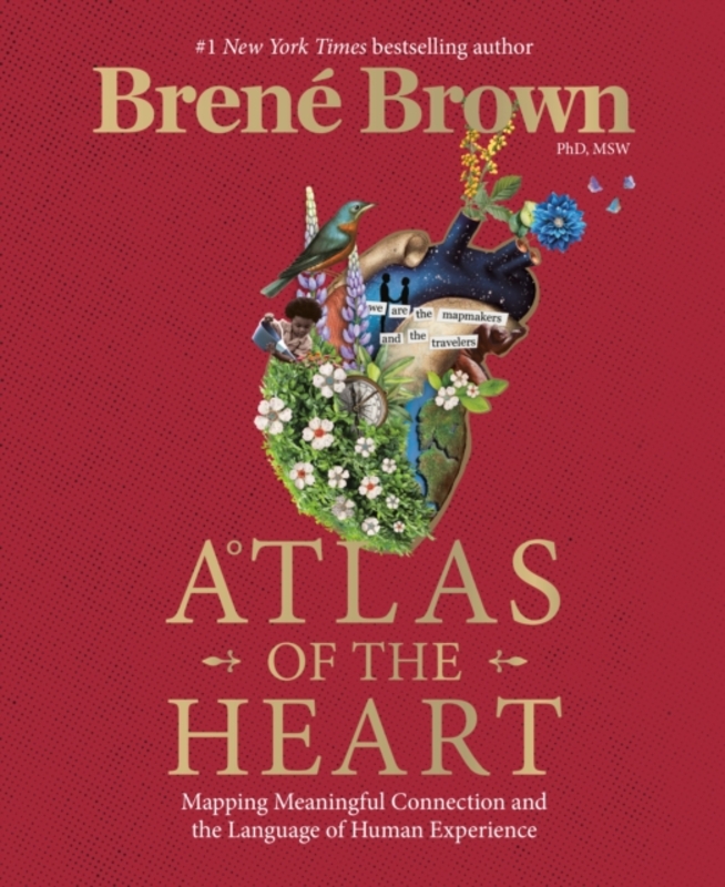 Atlas of the Heart: Mapping Meaningful Connection and the Language of Human Experience, Paperback Book, By: Brown, Brene