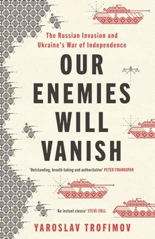 

Our Enemies will Vanish by Yaroslav Trofimov-Hardcover