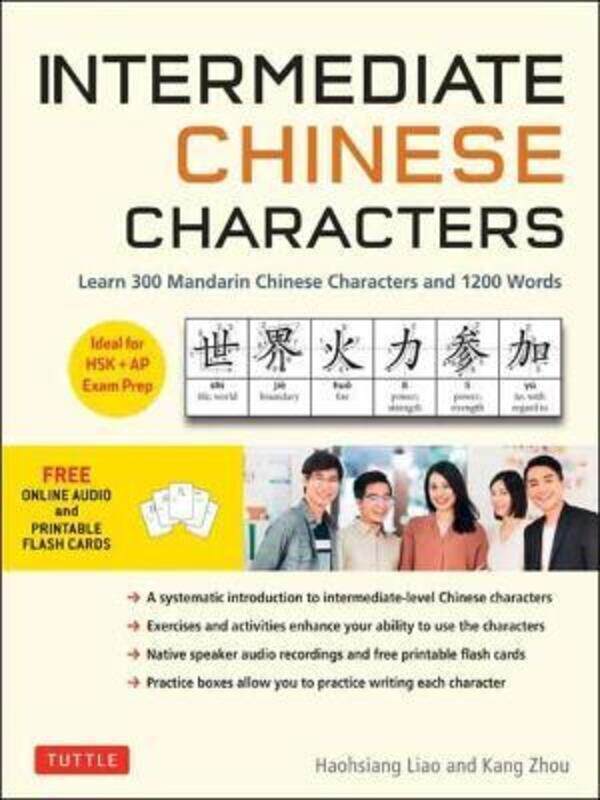 

Intermediate Chinese Characters: Learn 300 Mandarin Characters and 1200 Words (Free online audio and.paperback,By :Liao, Haohsiang - Zhou, Kang