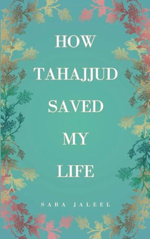 

How Tahajjud Saved My Life By Jaleel, Saba Paperback