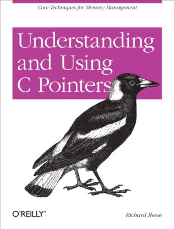 Understanding And Using C Pointers By Reese, Richard - Paperback