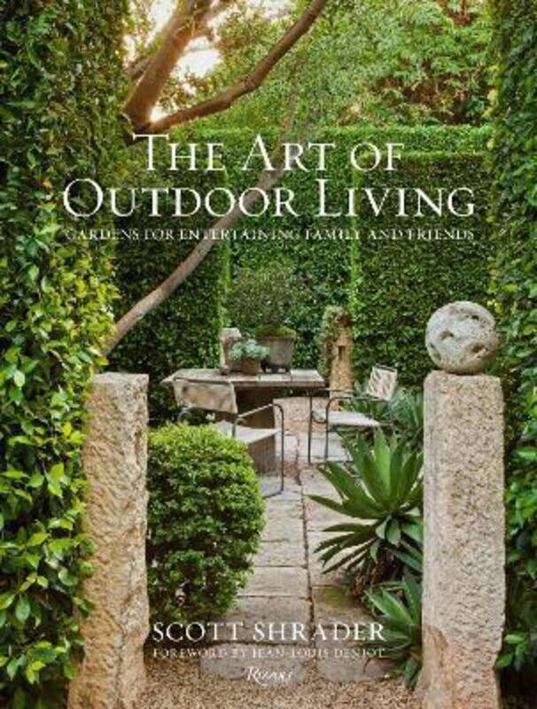 

The Art of Outdoor Living: Gardens for Entertaining Family and Friends.Hardcover,By :Shrader, Scott