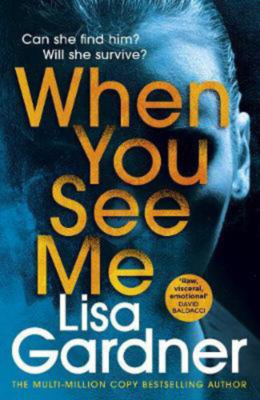 

When You See Me: the top 10 bestselling thriller, Paperback Book, By: Lisa Gardner