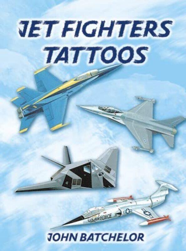 

Jet Fighters Tattoos,Paperback,by:BATCHELOR