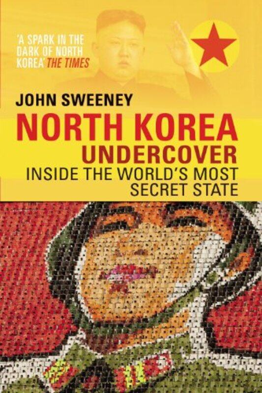 

North Korea Undercover by John Sweeney-Paperback