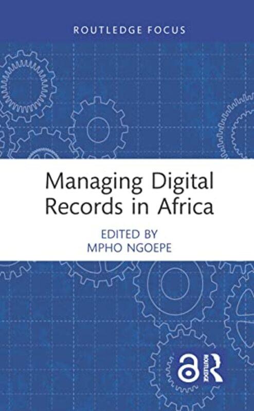 

Managing Digital Records in Africa by Mpho University of South Africa Ngoepe-Hardcover