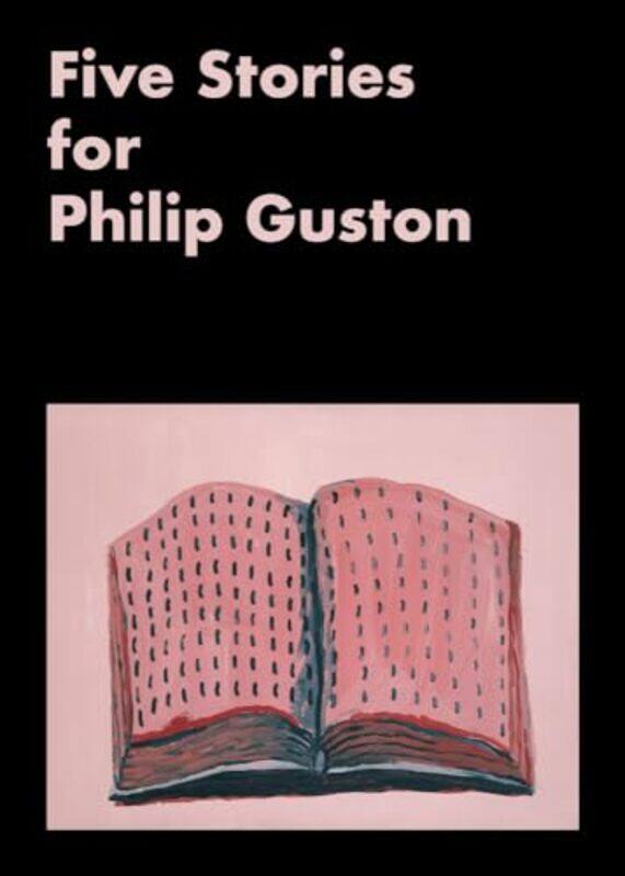 

Five Stories for Philip Guston by Philip GustonEmmie FrancisMark GodfreyPhilip Guston-Paperback