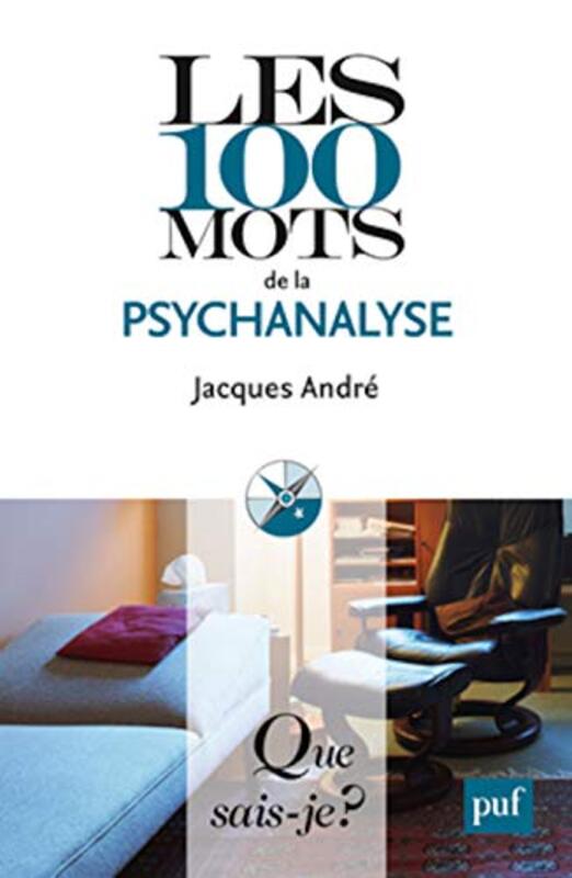 Les 100 mots de la psychanalyse Paperback by Andr  Jacques