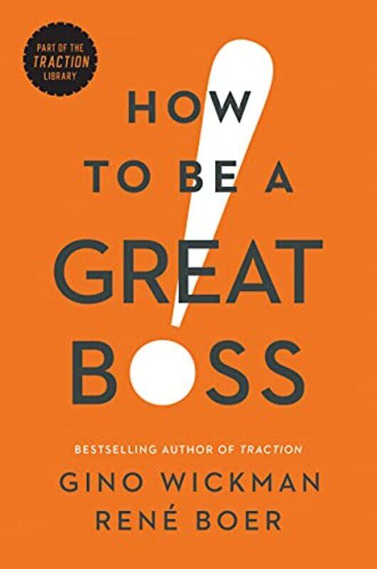 

How To Be A Great Boss By Wickman Gino Hardcover