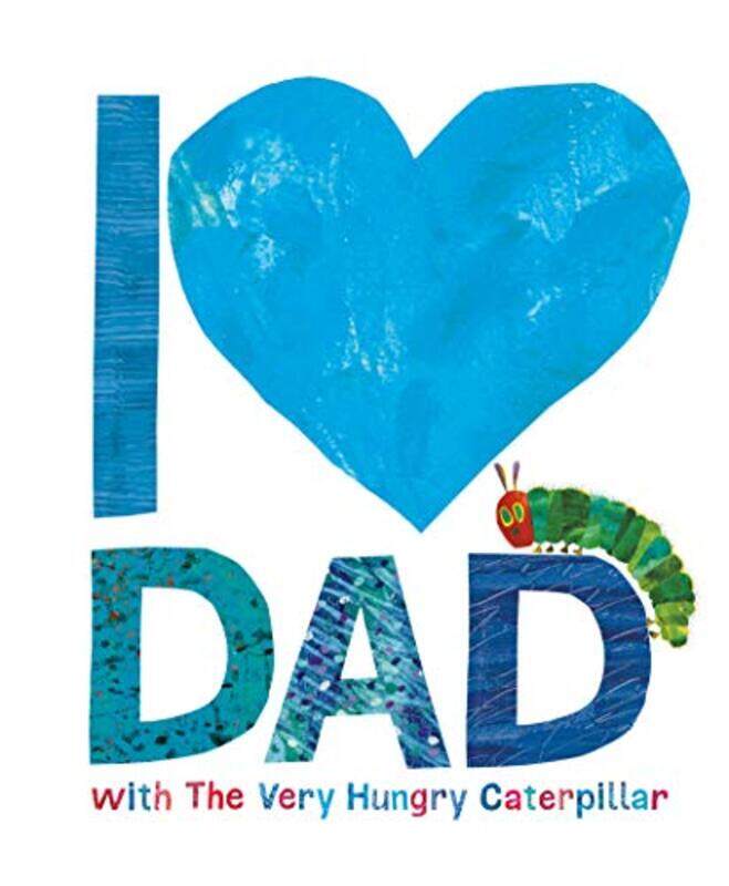 

I Love Dad with the Very Hungry Caterpillar by Eric CarleEric Carle-Hardcover