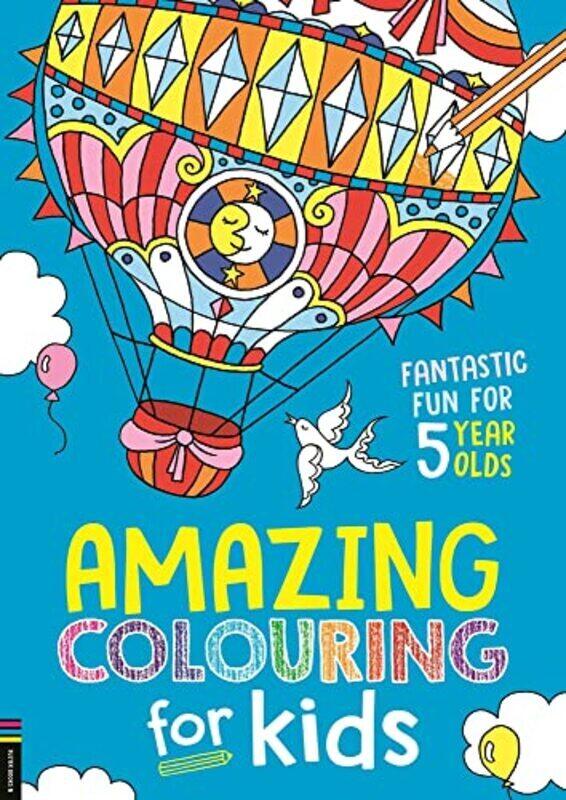 

Amazing Colouring for Kids: Fantastic Fun for 5 Year Olds Paperback by Wilde, Cindy - Twomey, Emily