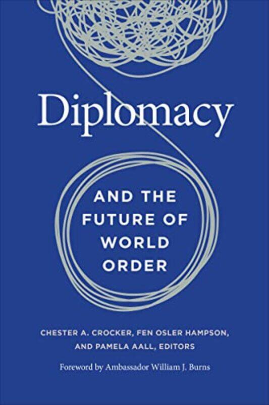 

Diplomacy and the Future of World Order by Roderick HuntKate RuttleAlex Brychta-Paperback